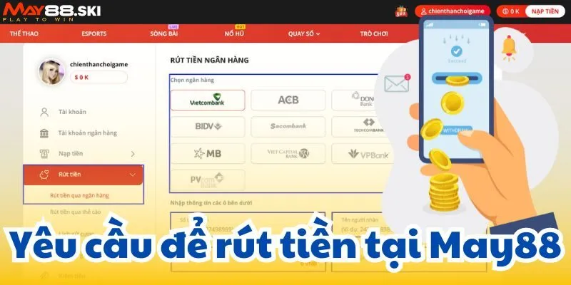 Yêu cầu để rút tiền tại May88