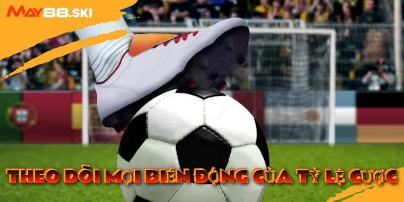 Theo dõi mọi biến động của tỷ lệ kèo đá phạt đền do nhà cái cung cấp